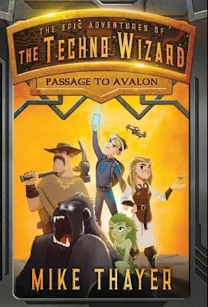 The Epic Adventures of the Techno Wizard: Passage to Avalon