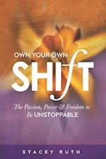 Own Your Own Shift