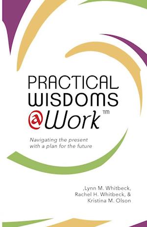 Practical Wisdoms @ Work
