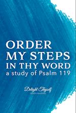 Order My Steps In Thy Word