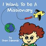 I Want To Be A Missionary 