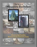 The Rise of Mystery Babylon - The Tower of Babel (Part 2): Discovering Parallels Between Early Genesis and Today (Volume 2) 