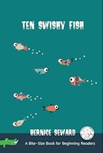 Ten Swishy Fish