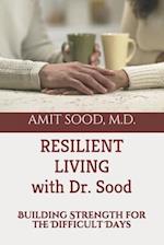 Resilient Living with Dr. Sood