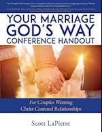 Your Marriage God's Way Conference Handout: For Couples Wanting Christ-Centered Relationships 