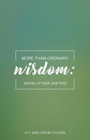 More Than Ordinary Wisdom