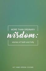 More Than Ordinary Wisdom