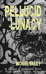 Pellucid Lunacy