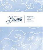 Taking a Breath : A Meditation and Reflection Journal 
