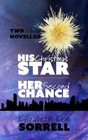 His Christmas Star/Her Second Chance