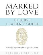 Marked by Love Course Workbook - Leaders' Guide