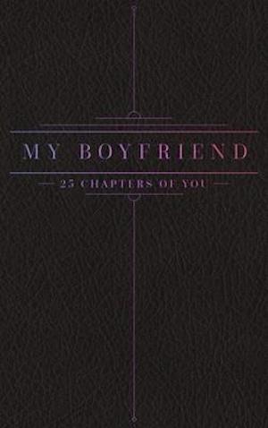 25 Chapters Of You: My Boyfriend