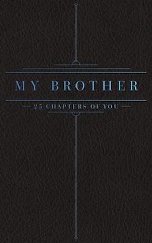 25 Chapters Of You: My Brother