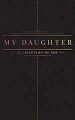 25 Chapters Of You: My Daughter 