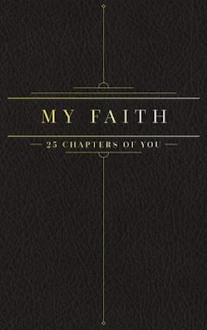 25 Chapters Of You: My Faith