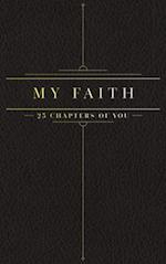 25 Chapters Of You: My Faith 