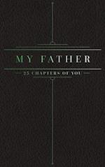 25 Chapters Of You: My Father 