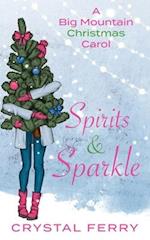 Spirits & Sparkle: A Big Mountain Christmas Carol 