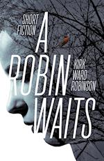 A Robin Waits