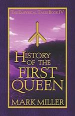 History of the First Queen