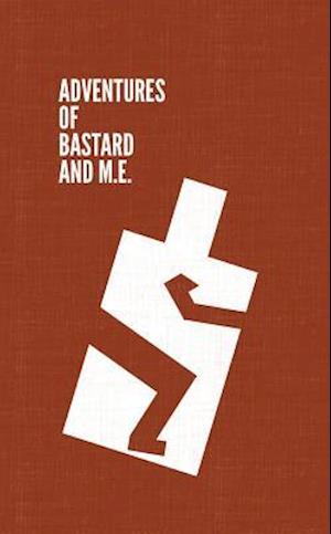 Adventures of Bastard and M.E.