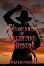 The Stone-Cold Heart of Valentine Briscoe