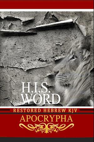 H.I.S. Word Restored Hebrew KJV Apocrypha