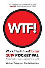 WORK THE FUTURE! TODAY 2018 Pocket Pal: A faster path to purpose, passion and profit 