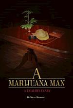Marijuana Man a Dealer's Diary