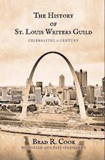 The History of St. Louis Writers Guild: Celebrating a Century 