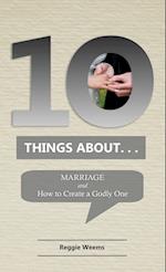 Ten Things About. . .Marriage