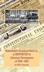 Butterfield's Overland Mail Co. as REPORTED in the Newspapers of Arkansas 1858-1861 