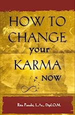 How to Change Your Karma Now