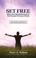 Set Free: Why I Am Not Ashamed of the Gospel of Jesus Christ 