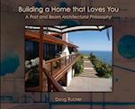 Building a Home That Loves You
