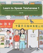 Learn to Speak Taishanese 1: A Beginner's Guide to Mastering Conversational Taishanese Chinese 