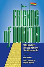 Friends of Dorothy: Why Gay Boys and Gay Men Love The Wizard of Oz 