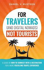 For Travelers (and Digital Nomads) Not Tourists