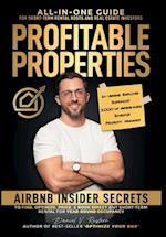 Profitable Properties: Airbnb Insider Secrets to Find, Optimize, Price, & Book Direct any Short-Term Rental Investment for Year-Round Occupancy 