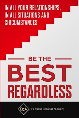 Be the Best Regardless