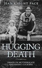 Hugging Death