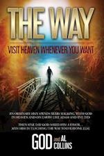 The Way : Visit Heaven Whenever You Want