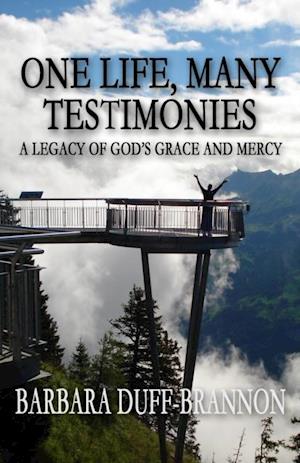 One Life, Many Testimonies a Legacy of God's Grace and Mercy