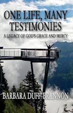 One Life, Many Testimonies a Legacy of God's Grace and Mercy