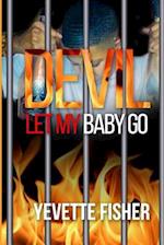 Devil Let My Baby Go!