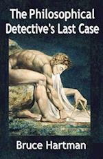 The Philosophical Detective's Last Case 