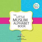 The Little Muslim Alphabet Book 