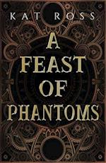 A Feast of Phantoms 