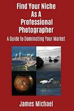 Find Your Niche As A Professional Photographer
