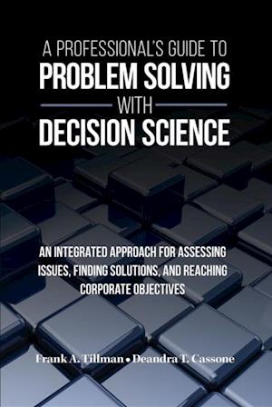 Professional's Guide to Problem Solving with Decision Science